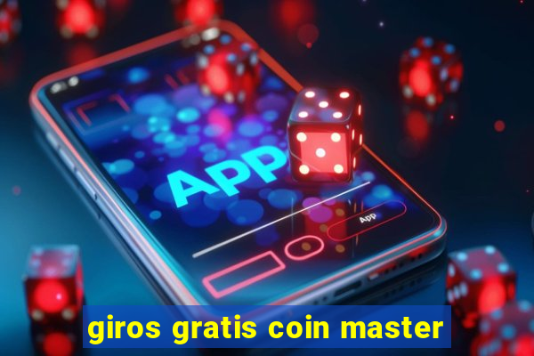 giros gratis coin master